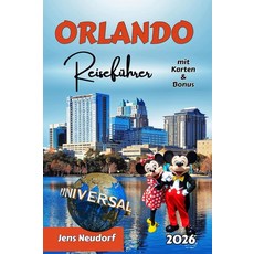 [5] ORLANDO Reiseführer: Kompletter Disney- Universal- und SeaWorld-Planungsbegleiter: Tickets, [5] ORLANDO Reiseführer: Komp