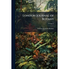 (영문도서)London Journal of Botany; Volume 3 Paperback, Nabu Press, English, 9781145729681
