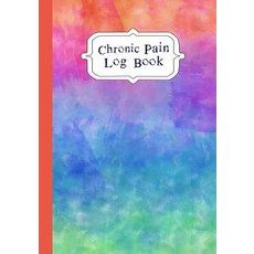 (영문도서) Chronic Pain LogBook: 90 Day Chronic Pain Assessment Tracker/DIary Paperback, Independently Published, English, 9781076611956