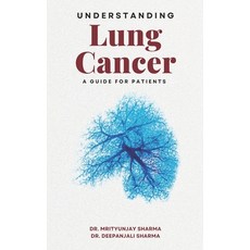 (영문도서) Understanding Lung Cancer: A Guide for Patients Paperback, Independently Published, English, 9798329943061