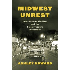 (영문도서) Midwest Unrest: 1960s Urban Rebellions and the Black Freedom Movement Paperback, University of North Carolin..., English, 9781469684864