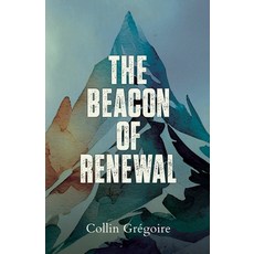 (영문도서)The Beacon of Renewal Paperback, Ace of Swords Publishing, English, 9781834320373