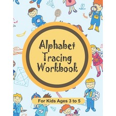 Alphabet Tracing Workbook for Kids Ages 3 to 5: A preschool tracing workbook to teach your children ... Paperback, Independently Published, English, 9798677650024