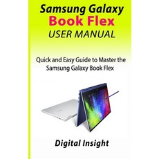 (영문도서) Samsung Galaxy Book Flex User Manual: Quick and Easy Guide to Master the Samsung Galaxy Book ... Paperback, Independently Published, English, 9798602733679
