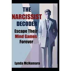 (英文圖書)The Narcissist Decoder: Escape Their Mind Games Forever 平裝版, Independently Published, 英文