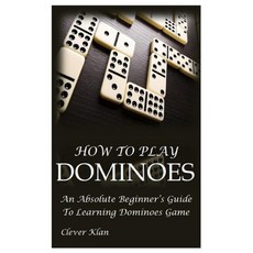 (영문도서) How to Play Dominoes: An Absolute Beginner's Guide To Learning Dominoes Game Paperback, Independently Published, English, 9798392082155