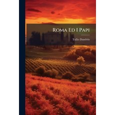 (영문도서)Roma Ed I Papi: Studi Storici Filosofici Letterari Ed Artistici Paperback, Nabu Press, English, 9781143169892