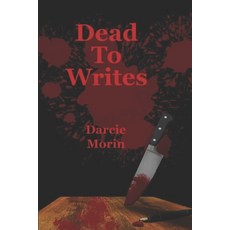 Dead to Writes Paperback, Independently Published, English, 9798584578725