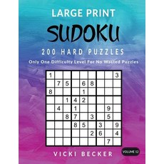 (영문도서)Large Print Sudoku 200 Hard Puzzles: Only One Difficulty Level For No Wasted Puz... Paperback, Createspace Independent Pub..., English, 9781974370375