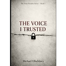 (英文圖書)The Voice I Trusted: A Psychological Thriller About Trust Authority and the St... 平裝版, Independently Published, 英文