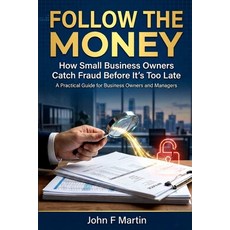 (外文書)Follow the Money: How Small Business Owners Catch Fraud Before It's Too Late Paperback, Independently Published, English