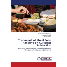 (영문도서) The Impact of Street Food Handling on Customer Satisfaction Paperback, LAP Lambert Academic Publis..., English, 9786207647620