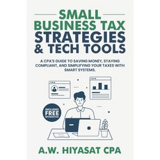 (英文圖書)Small Business Tax Strategies and Tech Tools: A CPA's Guide to Saving Money Sta... 平裝版, Independently Published, 英文