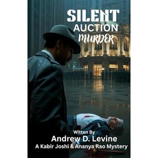 Silent Auction Murder: The Mumbai Saga Continues (A Kabir Joshi & Ananya Rao Mystery) [hardcover], Silent Auction Murder: The Mum