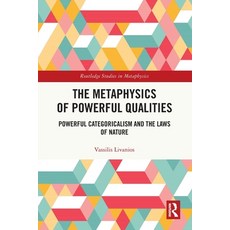 (영문도서)The Metaphysics of Powerful Qualities: Powerful Categoricalism and the Laws of N... Paperback, Routledge, English, 9781032636894