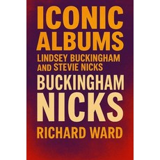 (영문도서)Iconic Albums - Lyndsey Buckingham and Stevie Nicks - Buckingham Nicks Paperback, Independently Published, English, 9798267808378