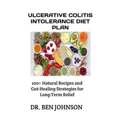 (영문도서)Ulcerative Colitis Intolerance Diet Plan: 100+ Natural Recipes and Gut-Healing S... Paperback, Independently Published, English, 9798264240362