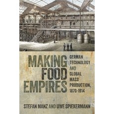 (英文圖書)Making Food Empires: German Technology and Global Mass Production 1870-1914 精裝版, Oxford University Press, 英文