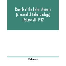 Records of the Indian Museum (A journal of Indian zoology) (Volume VII) 1912 Paperback, Alpha Edition