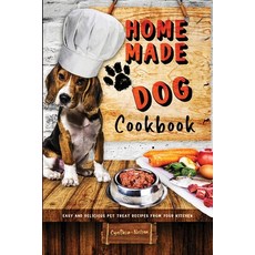 (영문도서) Homemade Dog Cookbook Easy and Delicious Pet Treat Recipes From Your Kitchen Paperback, Lulu.com, English, 9781105770906