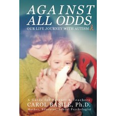 (영문도서) Against All Odds: Our Life Journey With Autism Paperback, Dragon Gate Media, English, 9781732435940