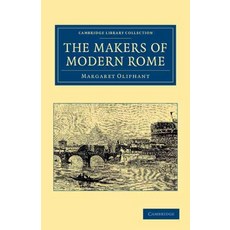 The Makers of Modern Rome:In Four Books, Cambridge University Press