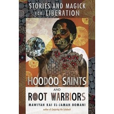 (外文書)Hoodoo Saints and Root Warriors: Stories and Magick for Liberation Paperback, Llewellyn Publications, English
