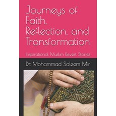 (영문도서)Journeys of Faith Reflection and Transformation: Inspirational Muslim Revert S... Paperback, Independently Published, English, 9798276297620