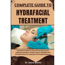 (英文圖書)Complete Guide to Hydrafacial Treatment: Comprehensive Guide On Advanced Facial... 平裝版, Independently Published, 英文