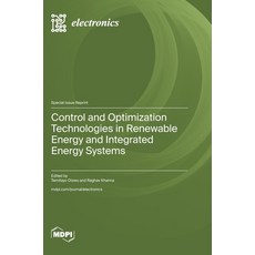 (영문도서)Control and Optimization Technologies in Renewable Energy and Integrated Energy... Hardcover, Mdpi AG, English, 9783725862702 Mdpi AG, English, 9783725862702