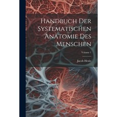 (영문도서) Handbuch Der Systematischen Anatomie Des Menschen; Volume 1 Paperback, Legare Street Press, English, 9781022746626