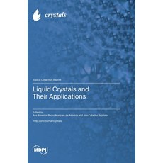 (영문도서)Liquid Crystals and Their Applications Hardcover, Mdpi AG, English, 9783725856138