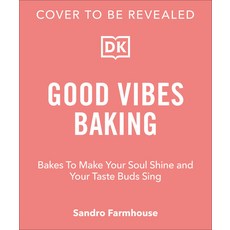 (영문도서) Good Vibes Baking: Bakes to Make Your Soul Shine and Your Taste Buds Sing Hardcover, DK Publishing (Dorling Kind..., English, 9780744094183