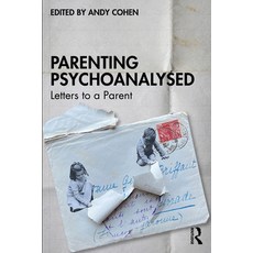 (영문도서)Parenting Psychoanalysed: Letters to a Parent Paperback, Routledge, English, 9781032471976