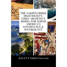 (英文圖書)The Nakhti Order High Society: Chief Architect Model for North America's Govern... 平裝版, Independently Published, 英文