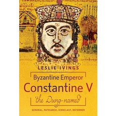 (外文書)Byzantine Emperor Constantine V 'The Dung-Named': General Patriarch Iconoclast... Hardcover, Pen & Sword Military, English