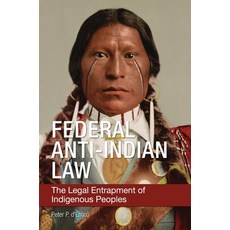 (영문도서) Federal Anti-Indian Law: The Legal Entrapment of Indigenous Peoples Paperback, Bloomsbury Academic, English, 9798765123737