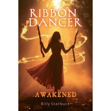 (영문도서)Ribbon Dancer: Awakened Paperback, Billy Starbuck, English, 9798892286633