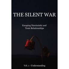 (英文圖書)The Silent War - Volume 1: Understanding: Escaping Narcissistic and Toxic Relati... 平裝版, Independently Published, 英文