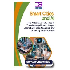 (영문도서) Smart Cities and AI: How Artificial Intelligence is Transforming Urban Living A... Paperback, Independently Published, English, 9798310260887