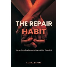 (영문도서)The Repair Habit: How Couples Bounce Back After Conflict Paperback, Mindful Pages, English, 9789376555123