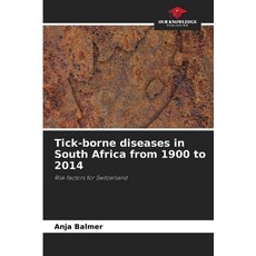 (영문도서)Tick-borne diseases in South Africa from 1900 to 2014 Paperback, Our Knowledge Publishing, English, 9786630039436 Our Knowledge Publishing, English, 9786630039436