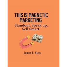 (영문도서)This is Magnetic Marketing: Standout Speak up Sell Smart Paperback, Independently Published, English, 9798287828103