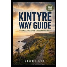(영문도서)Kintyre Way Guide: Stages Distances & Accommodation Paperback, Independently Published, English, 9798196983726 Independently Published, English, 9798196983726
