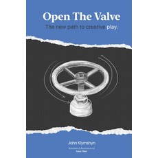 (英文圖書)Open The Valve: The New Path To Creative Play 平裝版, Klymshyn Method / Agent of ..., 英文, 平裝本