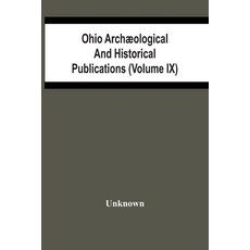 Ohio Archæological And Historical Publications (Volume Ix) Paperback, Alpha Edition, English, 9789354486609