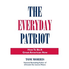 (영문도서) The Everyday Patriot: How to Be a Great American Now Hardcover, Wisdom/Work, English, 9781737722793