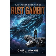 (英文圖書)Rust Gambit: Progenitors (Junk Fleet Book 3) 平裝版, Independently Published, 英文, 平裝本