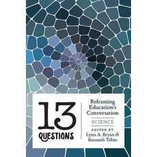 13 Questions; Reframing Education's Conversation: Science Paperback, Peter Lang Us, English, 9781433127793