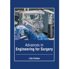 (영문도서) Advances in Engineering for Surgery Hardcover, Foster Academics, English, 9781646465576